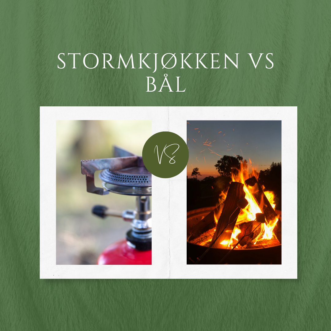 Stormkjøkken vs bål