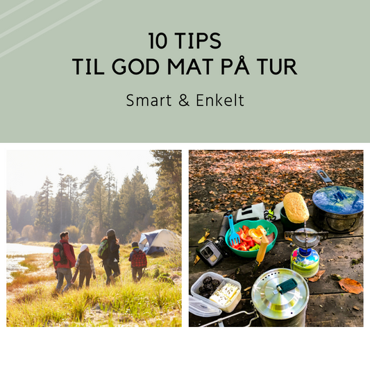 Her er 10 tips til å lage god mat på tur: