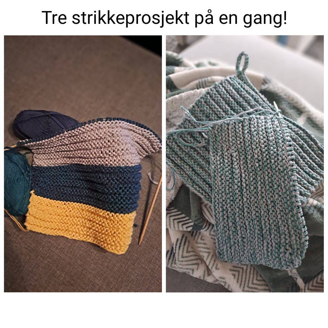 Tre strikkeprosjekter samtidig